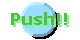 Push!!